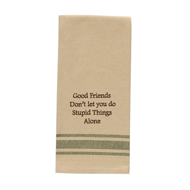 Good Friend Stupid Things Dishtowel